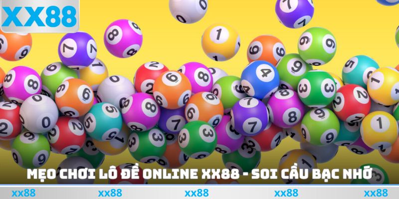 Mẹo chơi lô đề online XX88 - Soi cầu bạc nhớ